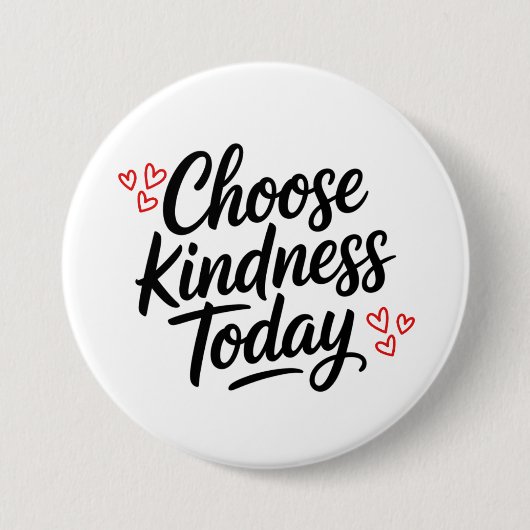 Wähle heute Freundlichkeit Positiver Spruch Button (Vorderseite)