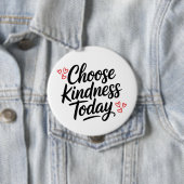 Wähle Heute Freundlichkeit Positives Zitat Button (Beispiel)