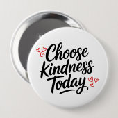 Wähle Heute Freundlichkeit Positives Zitat Button (Vorne & Hinten)