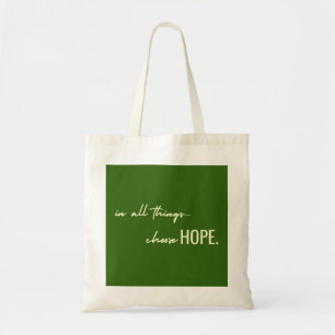 wähle Hoffnung. in allen Dingen. Totes & Taschen