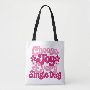 Wähle jeden einzelnen Tag Freude Rosa Tasche