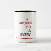 Wähle jeden Tag die Freude | Tasse motivierend Ang (Mittel)