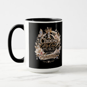 Wähle meinen eigenen Frieden und Erfolg Tasse
