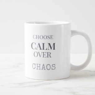 Wähle Ruhe statt Chaos Minimalistischer Schriftzug Jumbo-Tasse