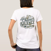 Wähle Stille T-Shirt (Rückseite)