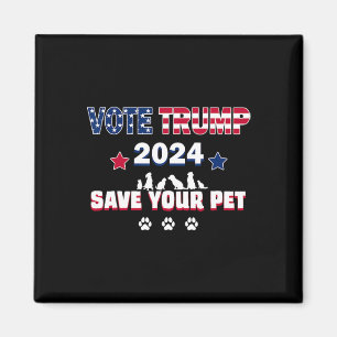 Wähle Trump 2025 Rette deine Haustiere Präsident T Magnet