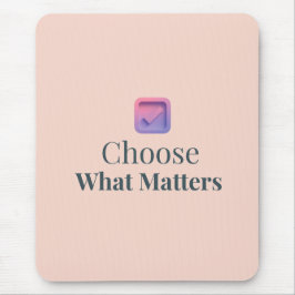 Wähle, was wichtig ist Minimale Motivations-Mauspa Mousepad