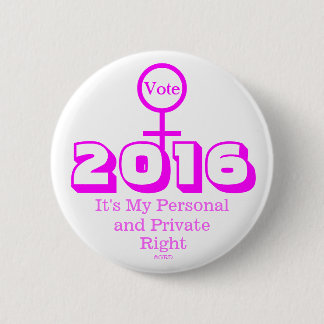 Wählen 2016 Es ist mein persönliches Privatrecht Button