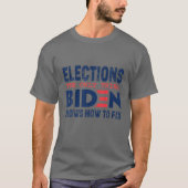 Wahlen Der einzige Biden weiß, wie man Fehler behe T-Shirt (Vorderseite)