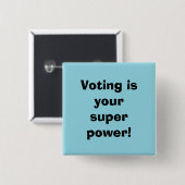 Wählen ist Ihre Superkraft Button (Vorne & Hinten)