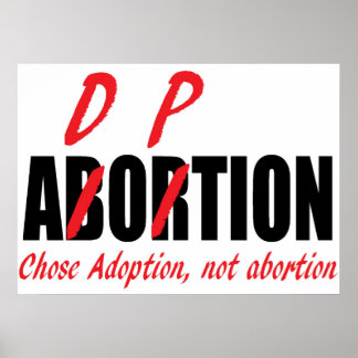 Wählen Sie Adoption nicht Abortionspopster. Poster