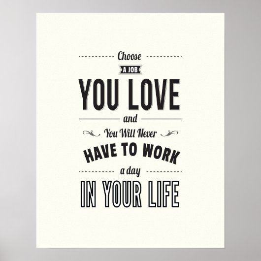 Wählen Sie Arbeit - White Inspiration Zitat Poster (Vorne)