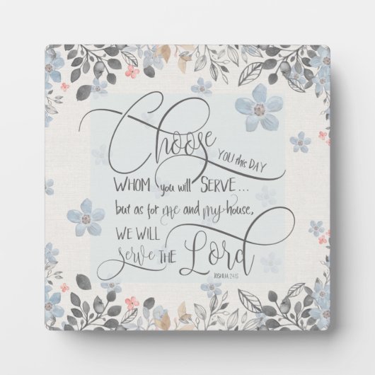 Wählen Sie aus, wem Sie dienen - Joshua 24:15 Fotoplatte (Vorderseite)