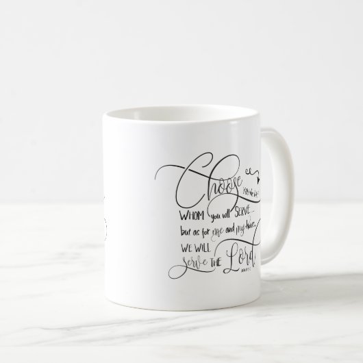Wählen Sie aus, wem Sie dienen - Joshua 24:15 Kaffeetasse (VorderseiteRechts)