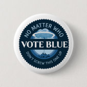 Wählen Sie Blue, egal, wer Button (Vorderseite)