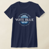 Wählen Sie Blue, egal, wer | T-Shirt (Ablage )