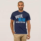 Wählen Sie Blue, egal, wer T-Shirt (Vorne ganz)