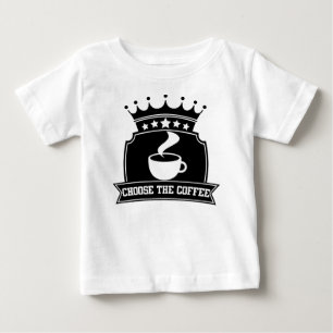 wählen Sie den Kaffee Baby T-shirt