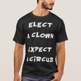 Wählen Sie einen Clown erwarten einen Zirkus T-Shirt