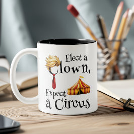 Wählen Sie einen Clown, erwarten Sie ein politisch Zweifarbige Tasse