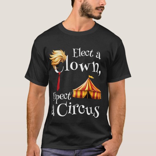 Wählen Sie einen Clown, erwarten Sie eine Zirkuspo T-Shirt (Vorderseite)