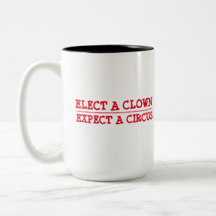 Wählen Sie einen Clown, erwarten Sie einen Circus Zweifarbige Tasse