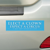 WÄHLEN SIE EINEN CLOWN, ERWARTEN SIE EINEN ZIRKUS AUTOAUFKLEBER (Auf Auto)