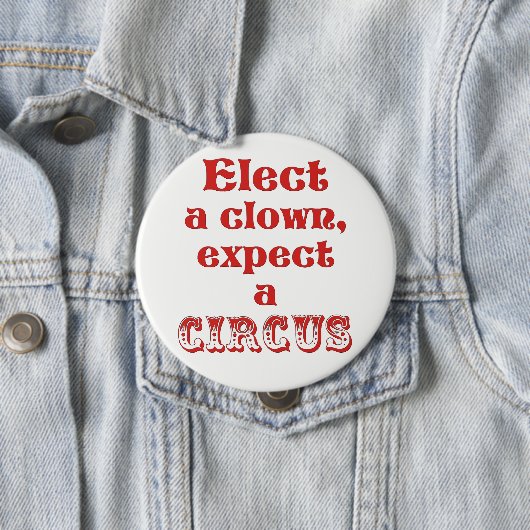 Wählen Sie einen Clown, erwarten Sie einen Zirkus! Button (Beispiel)
