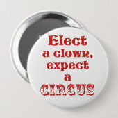 Wählen Sie einen Clown, erwarten Sie einen Zirkus! Button (Vorne & Hinten)