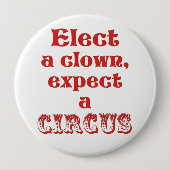 Wählen Sie einen Clown, erwarten Sie einen Zirkus! Button (Vorderseite)