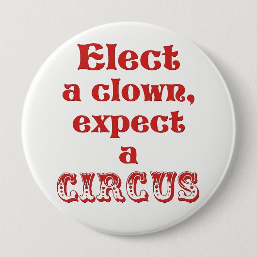 Wählen Sie einen Clown, erwarten Sie einen Zirkus! Button (Vorderseite)