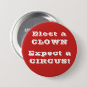 Wählen Sie einen Clown, erwarten Sie einen Zirkus! Button (Vorne & Hinten)
