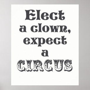 Wählen Sie einen Clown, erwarten Sie einen Zirkus  Poster
