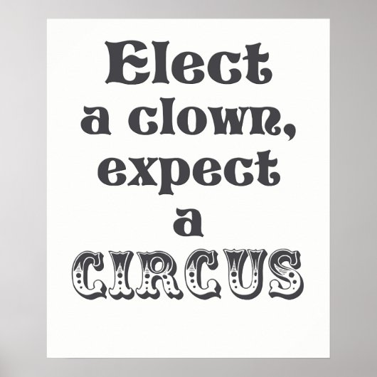 Wählen Sie einen Clown, erwarten Sie einen Zirkus  Poster (Vorne)