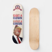 Wählen Sie einen Clown, erwarten Sie einen Zirkus  Skateboard (Vorderseite)