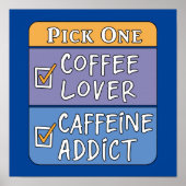 Wählen Sie einen Kaffee oder Koffein Poster (Vorne)