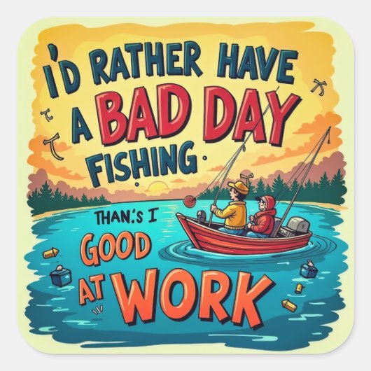 Wählen Sie Freizeit: Angeln bei der Arbeit Quadratischer Aufkleber (Vorderseite)