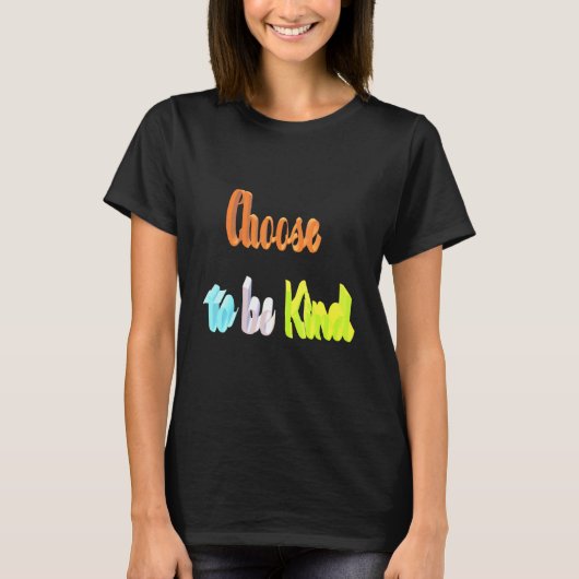 Wählen Sie freundlich zu sein T-Shirt (Vorderseite)