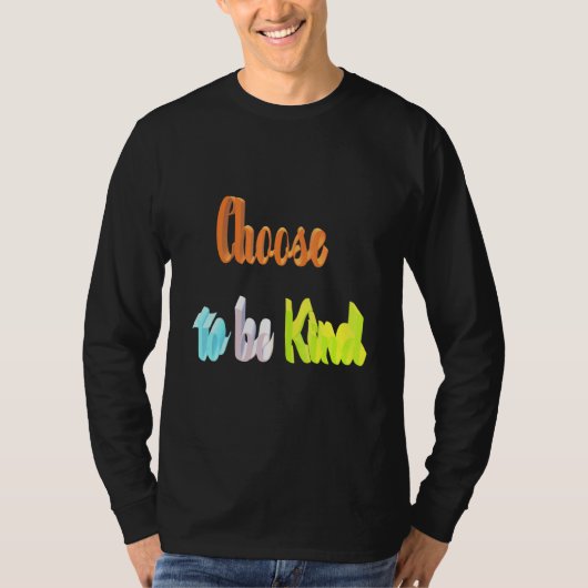 Wählen Sie freundlich zu sein T-Shirt (Vorderseite)