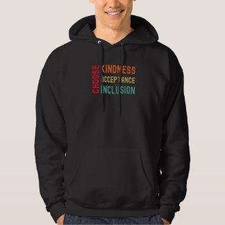 Wählen Sie Freundlichkeit Akzeptanz Inklusion Einh Hoodie