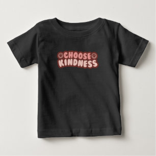 Wählen Sie Freundlichkeit Baby T-shirt