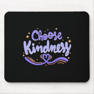 Wählen Sie Freundlichkeit Niedlich, seien Sie nett Mousepad