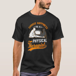 Wählen Sie Glück als Physiotherapeut Physiothe T-Shirt