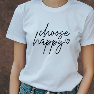 Wählen Sie Glück Inspirierend T-Shirt