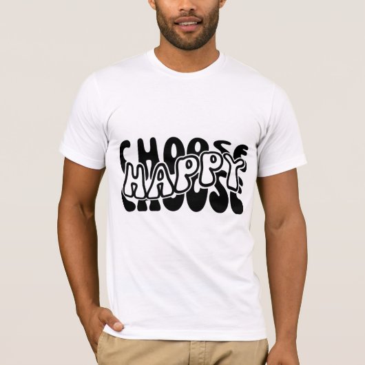 Wählen Sie glücklich T-Shirt (Vorderseite)