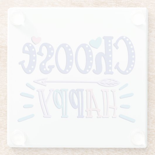 Wählen Sie Happy bleibe positive Entscheidung glüc Glasuntersetzer (Rückseite)