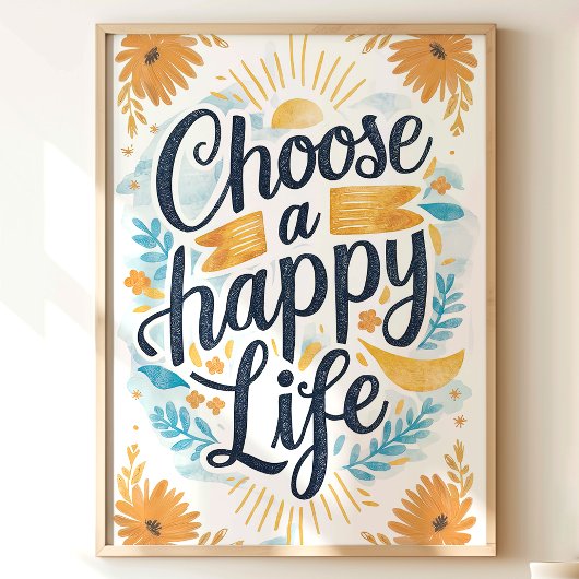 Wählen Sie Happy Floral Sunshine Art Print Poster