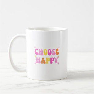 Wählen Sie Happy Groovy Colorful Quote Kaffeetasse