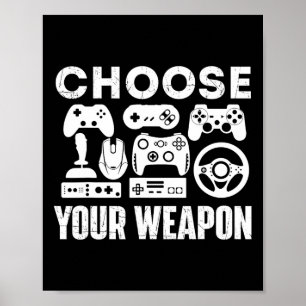 Wählen Sie Ihre Waffe - Gamer Video Game Lover Gam Poster