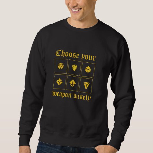 Wählen Sie Ihre Waffen D20 Würfel RPG Tabletop Gam Sweatshirt (Vorderseite)